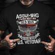Assuming I Was Just An Old Man Was Your First Mistake Shirt Proud US Veteran T-Shirt 2021 Gift