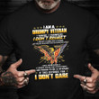 I Am A Grumpy Veteran Shirt American Eagle Tees Warrior T-Shirts Patriotic Gifts For Veterans
