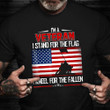 I'm A Veteran I Stand For The Flag I Kneel For The Fallen T-Shirt Flag Graphic Veteran Shirts