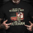 I'm Not Veteran's Wife I'm Veteran Shirt American Flag Womens Military Shirts Gift For Wife