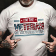 I'm The Veteran Not The Veteran's Wife Shirt Patriotic T-Shirt Army Mom Gifts Best 2023