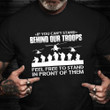If You Can't Stand Behind Our Troops Shirt Retired Military Veteran T-Shirt Army Gifts For Him