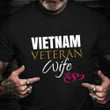 Vietnam Veteran Wife Love Shirt Proud Wife Funny Military T-Shirt Grandmother Gift