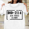 DD-214 Alumni Air Force Shirt DD214 Proud USAF Air Force Veteran Shirt Veteran Day Gift