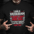 I'm A Veteran I Do What I Want Except Ask My Wife T-Shirt Funny Veteran Shirt Sayings