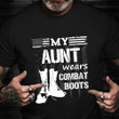 My Aunt Wears Combat Boots T-Shirt Proud Of Military Aunty Veteran Day Shirt Patriot