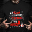 My Dad Is Not Just Veteran He Is My Hero T-Shirt Proud Army Dad Veteran Shirt