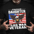 Eagle Proud Daughter Of An Iraq War Veteran Shirt US Veteran T-Shirt Presents For Sisters