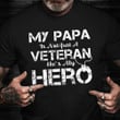 My Papa Is Not Just A Veteran Shirt Proud Veteran T-Shirt Cool Gifts For Stepdad