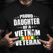 Proud Daughter Of An Vietnam Veteran Shirt Vintage Tee Military Retirement Gifts