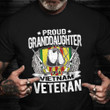 Proud Granddaughter Of A Vietnam Veteran Shirt Remembrance Vietnam Veteran T-Shirt Gift For Mom