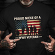 Proud Niece Of A WWII Veteran Shirt Remembrance Veteran Day T-Shirt Gifts For Friend