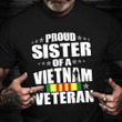 Proud Sister Of A Vietnam Veteran Shirt Remembrance Veteran T-Shirt Gifts For Daughter