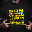 Son Of Vietnam Veteran I Was Raised By Mine Hero Shirt In Memorial Of Fallen Dad Vietnam Vet