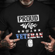 Veteran Wife Shirt Proud Wife Of A Veteran Husband T-Shirt Apparel