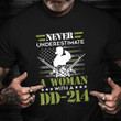 Never Underestimate A Woman With DD 214 Shirt Retro Proud American T-Shirts Veterans Day Gifts