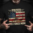 Proud Air Force Mom Shirt Old Retro US Flag Pride T-Shirt Veteran Day Ideas ​Military Mom Gifts