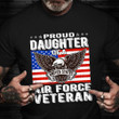 Proud Daughter Of A Us Air Force Veteran Shirt Patriotic America Military T-Shirt Memorial Gift