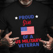 Proud Son Of A US Military Veteran Shirt Patriotic American Flag Military T-Shirts Gift For Son