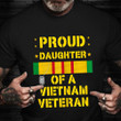 Proud Daughter Of Vietnam Veteran T-Shirt Happy Veterans Day Shirt Gift Ideas