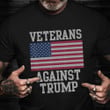 Veterans Against Trump Shirt USA Flag Veteran Protest Trump Presidential Election T-Shirt
