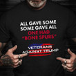 Veterans Against Trump T-Shirt All Gave Some Some Gave All One Had Bone Spurs