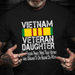Vietnam Veteran Daughter Shirt Proud Daughter Of A Vietnam Veteran Days T-Shirt