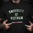 Vietnam Veteran Shirt Apparel University Of Vietnam School Of Warfare T-Shirt Gift For Vet