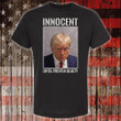 Trump Mugshot Tee Shirt Innocent Until Proven Guilty T-Shirt Supporters Trump 2024 Merch