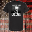Trump Mugshot T-Shirt Wanted 2024 For Four More Years Shirt Trump Campaign Merchandise