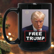 Trump Mugshot Mug Free Trump Supporters Political Coffee Mugs Gifts For Republicans