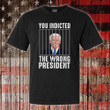 Trump Mugshot Shirt You Indicted The Wrong President Anti Biden T-Shirt Gifts For Republicans