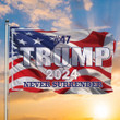 Never Surrender Trump 2024 Flag Support Trump For President Election 47 2024 Merch Political