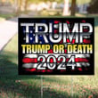 Trump Or Death Yard Sign Support Donald Trump 2024 Merch Political Campaign Signs MAGA Merch