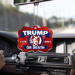 Trump Or Death Car Ornament Donald Trump Mugshot Merch 1776 2024 Rear View Mirror Decor