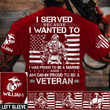 Personalized USMC Marine Corps Veteran Shirt I Served Because I Wanted Veteran's Day Gift