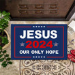 Jesus 2024 Our Only Hope Doormat Christian Welcome Mat Patriotic Merch