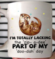 Otter I'm Totally Lacking Zip-A-Dee Part Of My Doo-Dah Day Mug Funny Otter Christmas Gifts