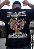 Veteran All My Life I Have Life By A Code Honor God Shirt For Veteran Patriotic T-Shirt
