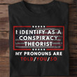 I Identify As A Conspiracy Theorist Shirt My Pronouns Are Told You So USA Flag Shirt
