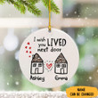 Custom I Wish You Lived Next Door Ornament Personalized Best Friend Ornament