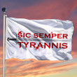 Sic Semper Tyrannis Flag Patriotic Flags Sic Semper Tyrannis Merchandise