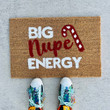 Big Nupe Energy Doormat Funny Holiday Door Mat Gifts For Friend