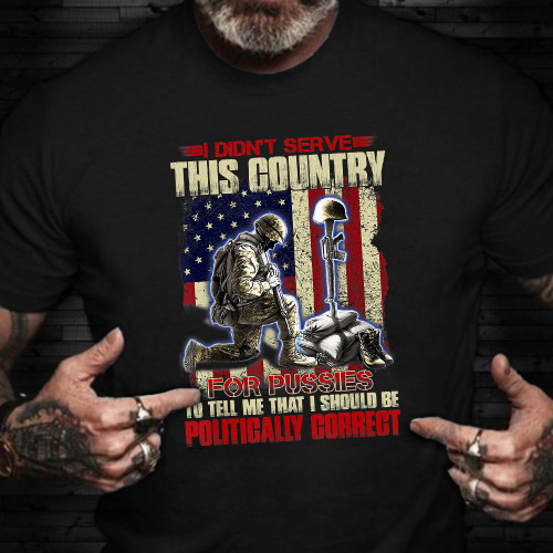 I Didn't Serve This Country Shirt Veteran 4th Of July American Flag T-Shirt Veterans Day Gifts