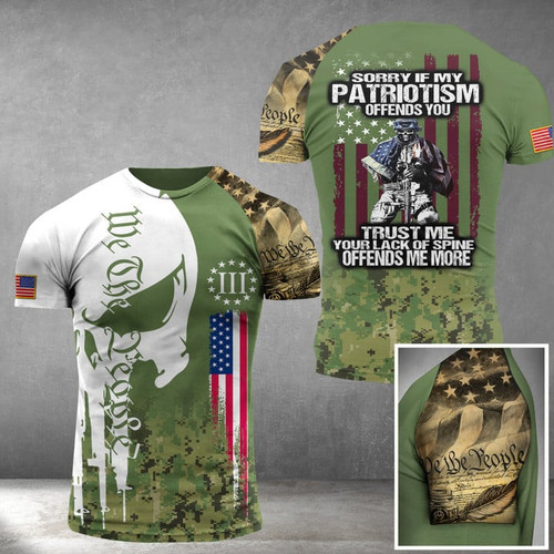 Sorry If My Patriotism Offends You T-Shirt We The People Vet Tees Good Gifts For Veterans