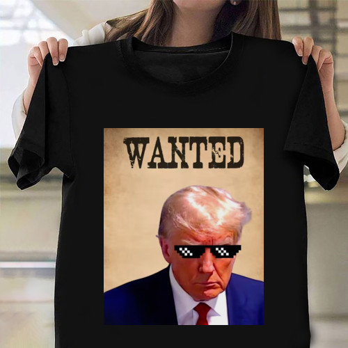 Donald Trump Mug Shot T-Shirt Wanted Trump Mugshot Shirt Trump Shirt