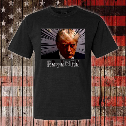 Donald Trump Mug Shot T-Shirt Revenge Trump Campaign Merchandise