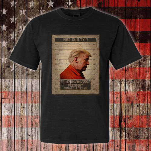 Trump Mugshot Shirt Donald Trump Not Guilty T-Shirt Presidential Campaign Political Apparel
