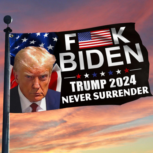 Never Surrender Trump Flag Donald Trump Mugshot Flag Fck Biden Merch Trump 2024 Merchandise
