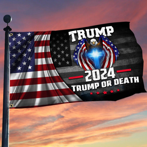 Trump Or Death Flag Trump 2024 Flag Cross Patriotic Eagle Donald Trump Merch MAGA Merchandise